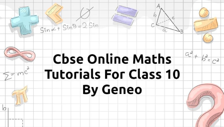CBSE Online Maths Tutorials For Class 10 By Geneo