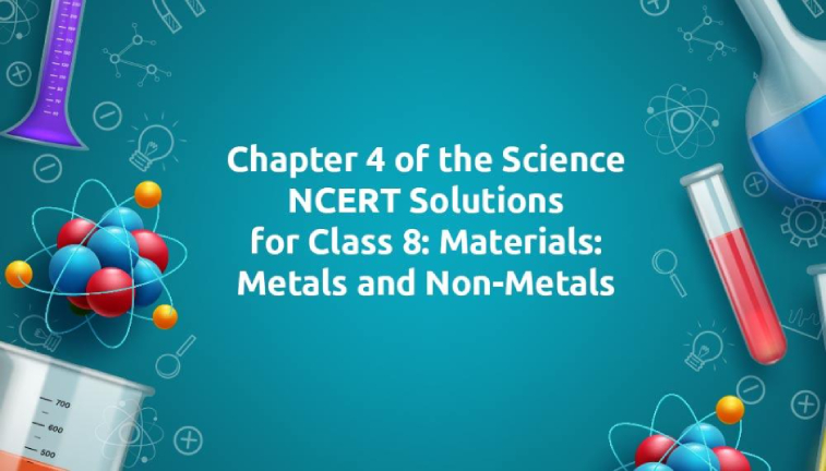 NCERT Solutions For Class 8 Science Chapter 4- Materials: Metals And Non-Metals