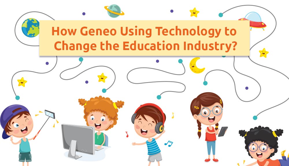 How is Geneo Using Technology to Change the Education Industry?