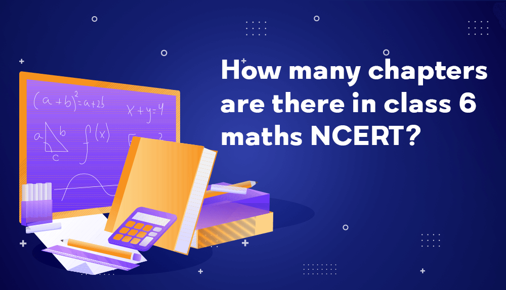 How many Chapters are there in Class 6 Maths NCERT