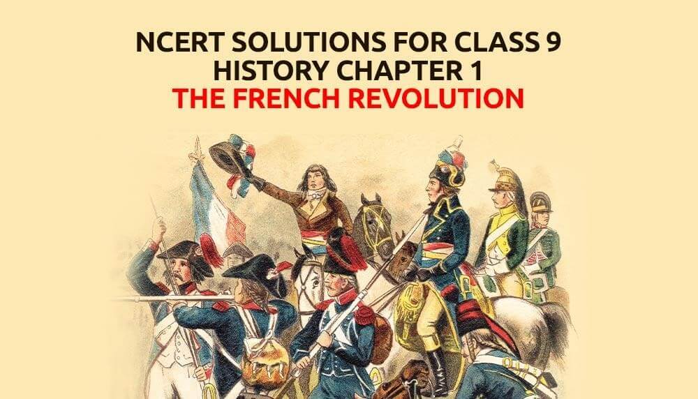 NCERT solutions for class 9 History Chapter 1 The French Revolution